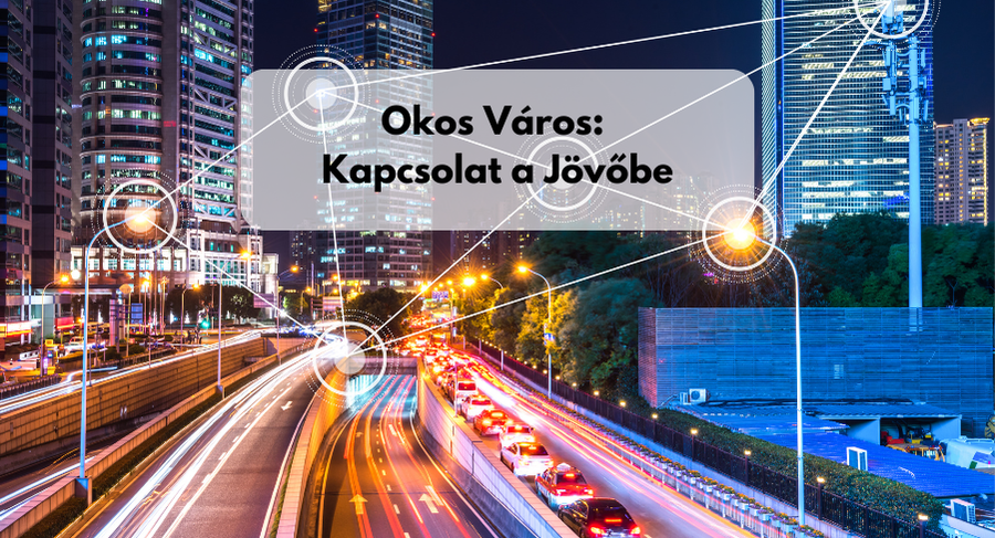 Okos Város: Kapcsolat a Jövőbe