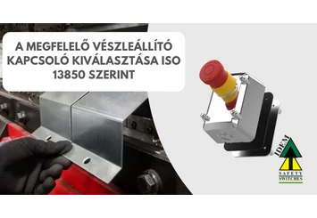 Kérjen ajánlatot ISO 13850 szabványos vészleállító kapcsoló megoldásokra!