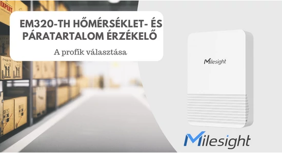 Az EM320-TH hőmérséklet és páratartalom érzékelő - a profik választása