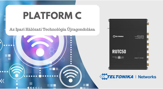 Platform C: Az Ipari Hálózati Technológia Újragondolása